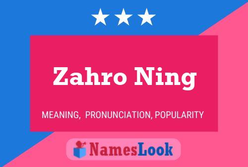 Póster del nombre Zahro Ning