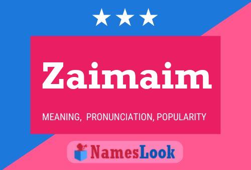 Póster del nombre Zaimaim