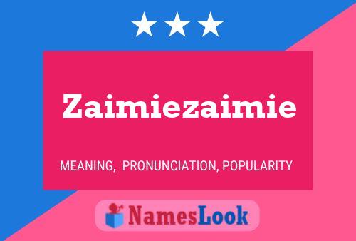 Póster del nombre Zaimiezaimie