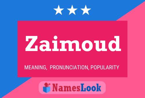 Póster del nombre Zaimoud