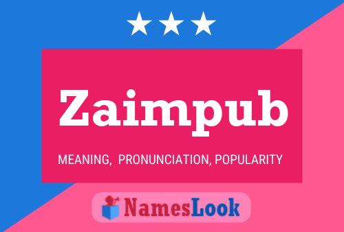 Póster del nombre Zaimpub