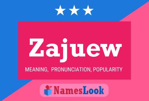 Póster del nombre Zajuew