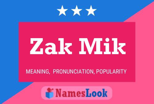 Póster del nombre Zak Mik