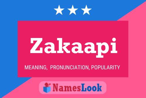 Póster del nombre Zakaapi