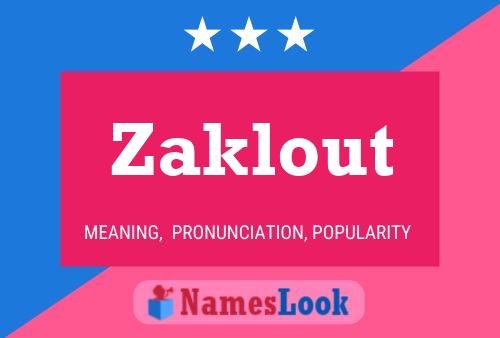 Póster del nombre Zaklout