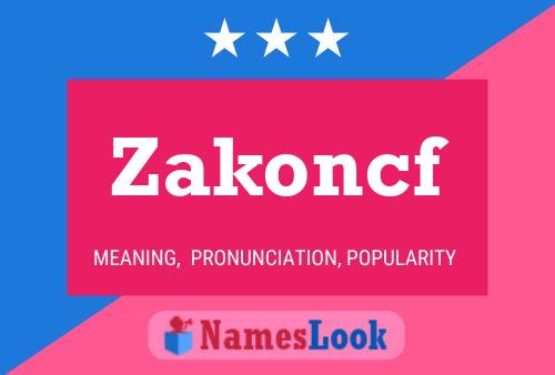 Póster del nombre Zakoncf