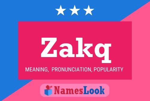 Póster del nombre Zakq