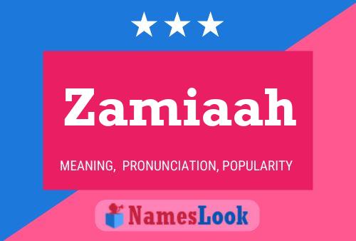 Póster del nombre Zamiaah