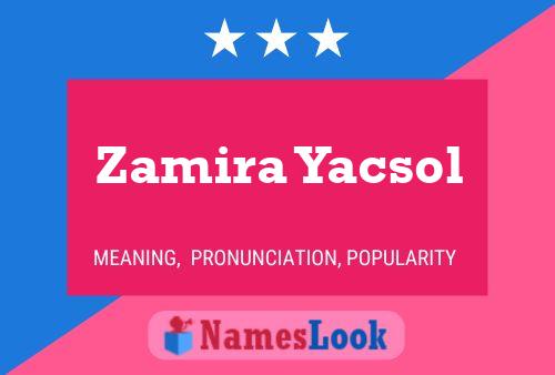 Póster del nombre Zamira Yacsol