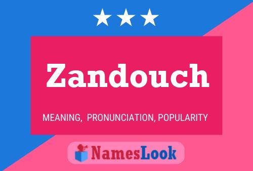 Póster del nombre Zandouch