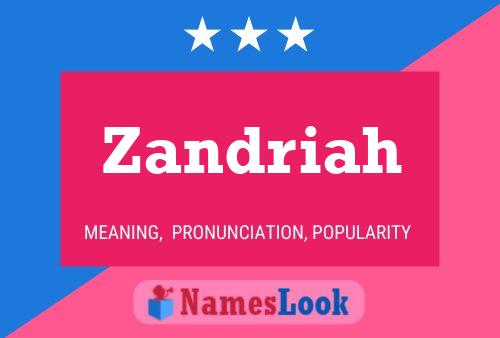 Póster del nombre Zandriah