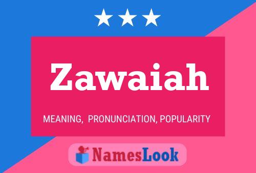 Póster del nombre Zawaiah