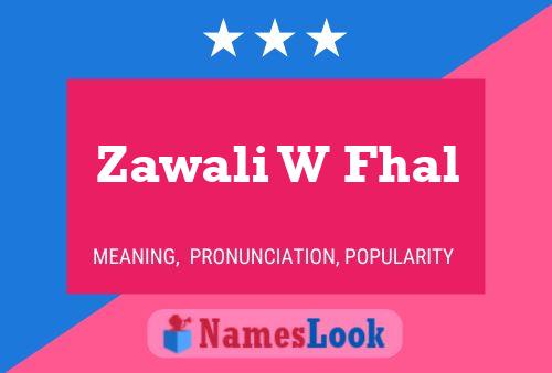 Póster del nombre Zawali W Fhal