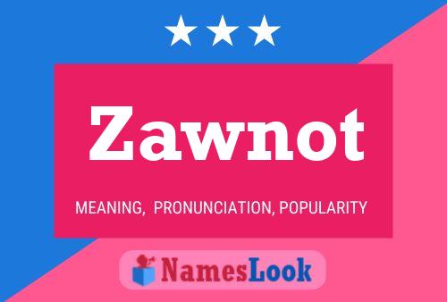 Póster del nombre Zawnot