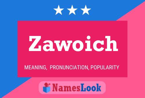 Póster del nombre Zawoich