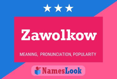 Póster del nombre Zawolkow