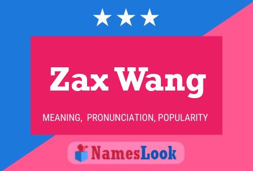 Póster del nombre Zax Wang