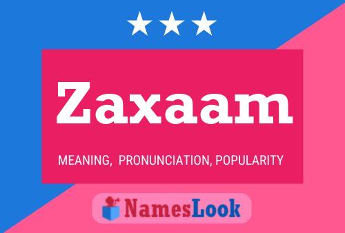 Póster del nombre Zaxaam