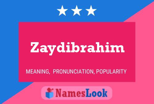 Póster del nombre Zaydibrahim