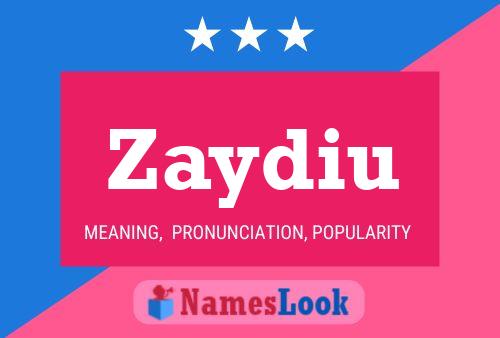 Póster del nombre Zaydiu