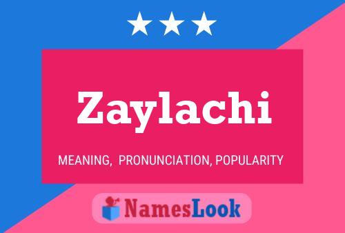 Póster del nombre Zaylachi