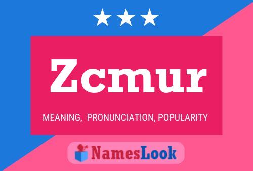 Póster del nombre Zcmur