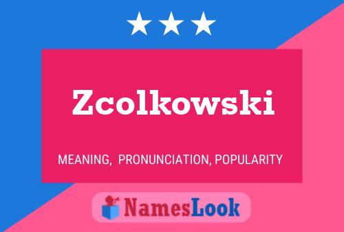 Póster del nombre Zcolkowski