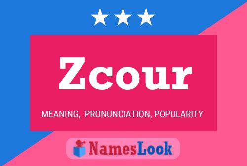 Póster del nombre Zcour