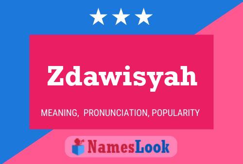 Póster del nombre Zdawisyah