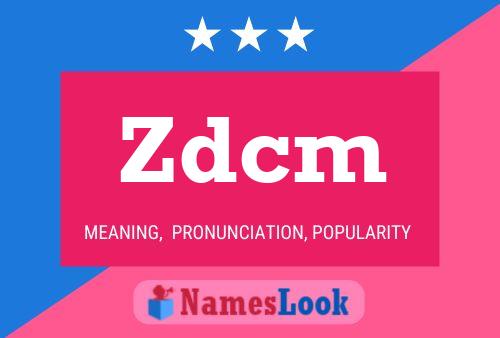 Póster del nombre Zdcm