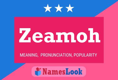 Póster del nombre Zeamoh