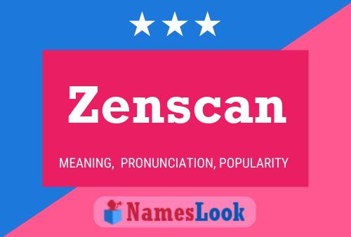 Póster del nombre Zenscan