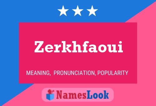 Póster del nombre Zerkhfaoui