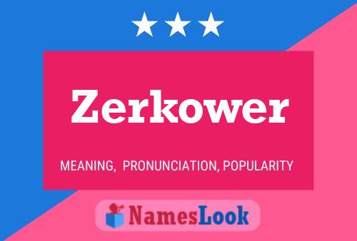 Póster del nombre Zerkower