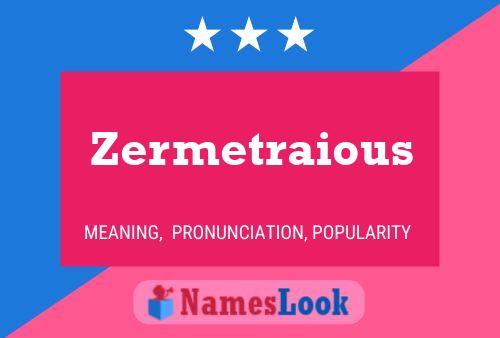 Póster del nombre Zermetraious