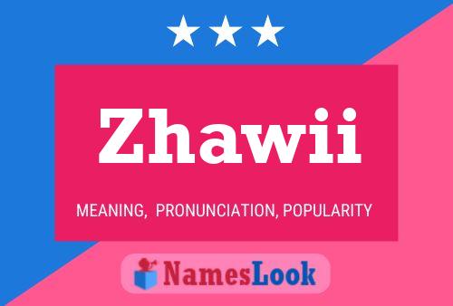 Póster del nombre Zhawii