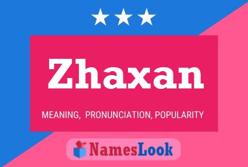 Póster del nombre Zhaxan