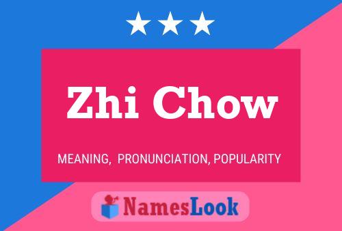 Póster del nombre Zhi Chow