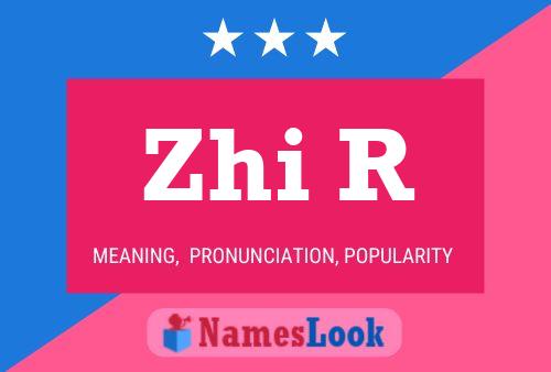 Póster del nombre Zhi R