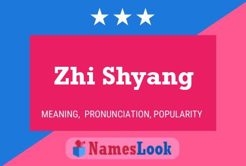 Póster del nombre Zhi Shyang