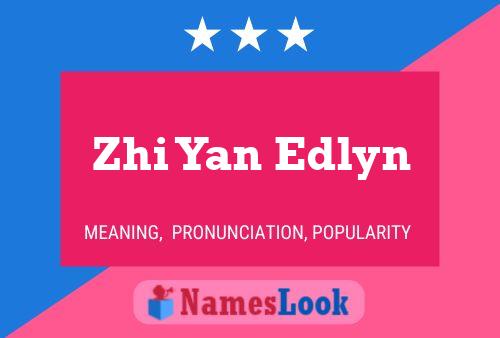 Póster del nombre Zhi Yan Edlyn