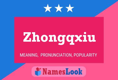 Póster del nombre Zhongqxiu