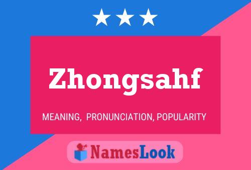 Póster del nombre Zhongsahf