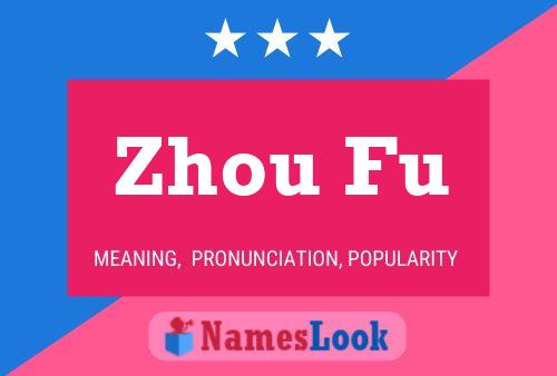 Póster del nombre Zhou Fu