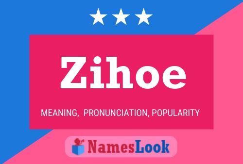 Póster del nombre Zihoe