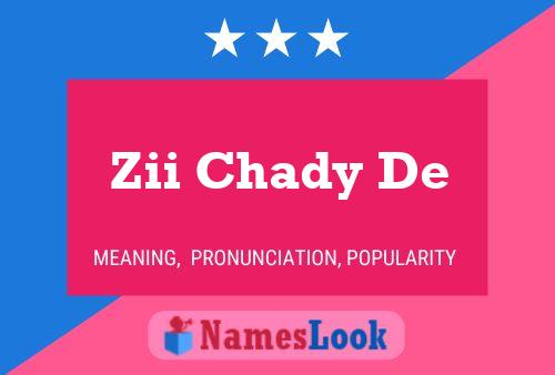 Póster del nombre Zii Chady De