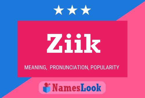 Póster del nombre Ziik