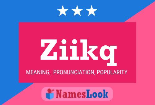 Póster del nombre Ziikq