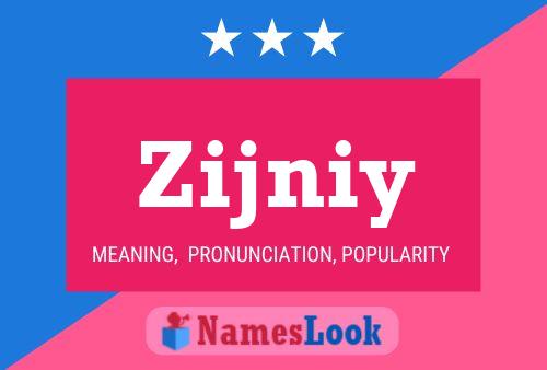 Póster del nombre Zijniy