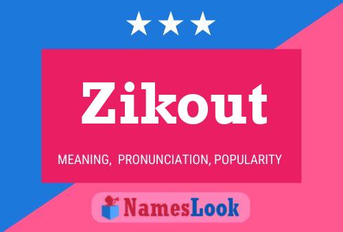 Póster del nombre Zikout